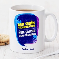 Ben Senin Yaşındayken… Kişiye Özel Kupa Pi113