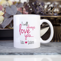 Kişiye Özel I will always love you İsimli Kupa Bardak