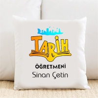 Tarih Öğretmeni Kişiye Özel Yastık Kılıfı Pi42